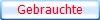 Gebrauchte